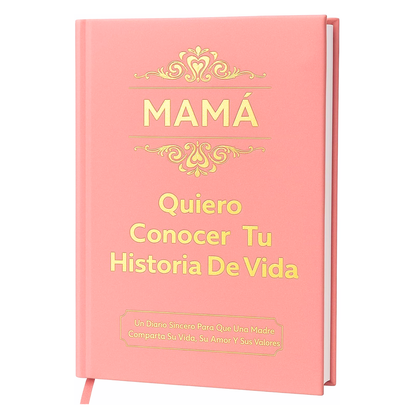 Mamá, Quiero Conocer Tu Historia De Vida