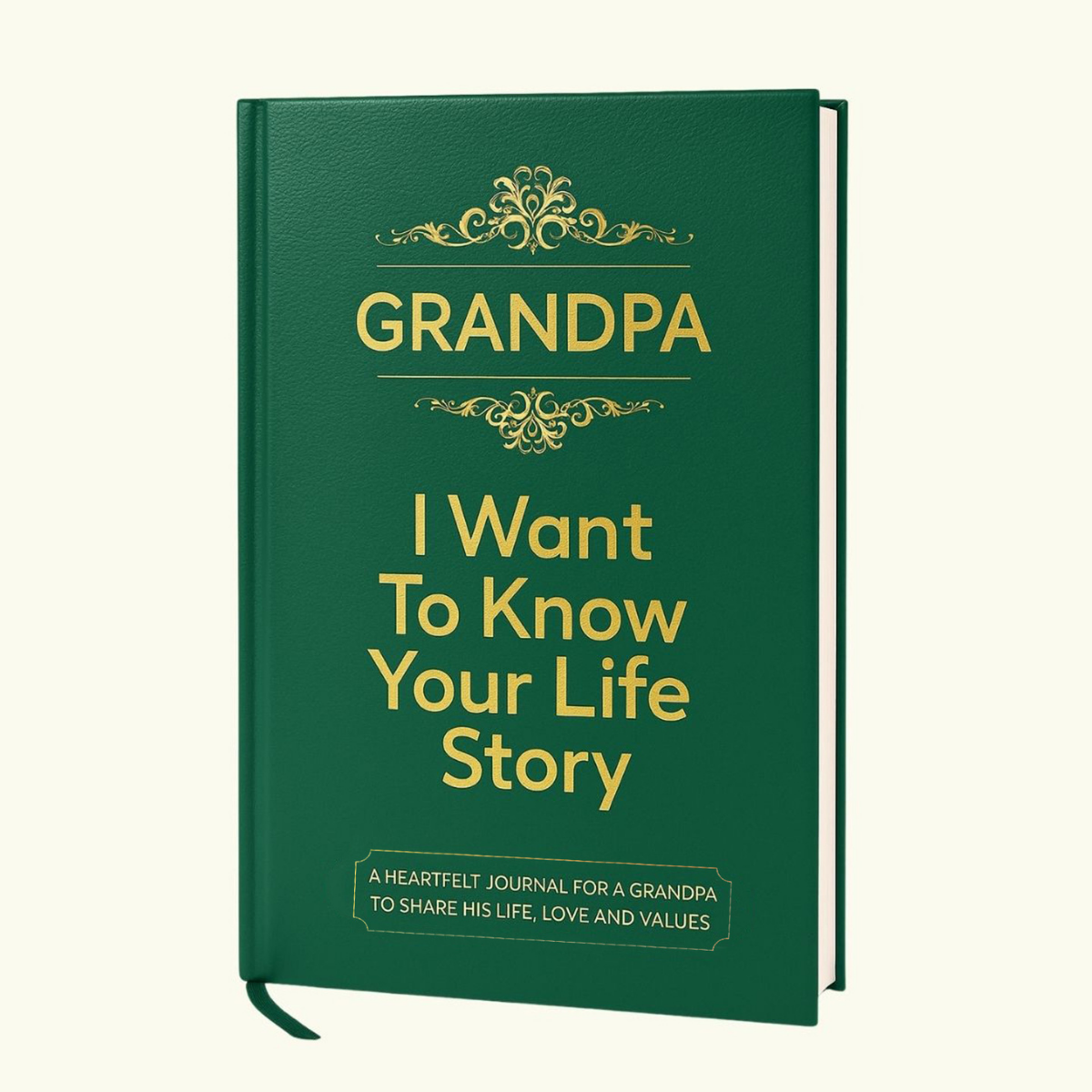 Grandpa I Want to Know Your Life Story